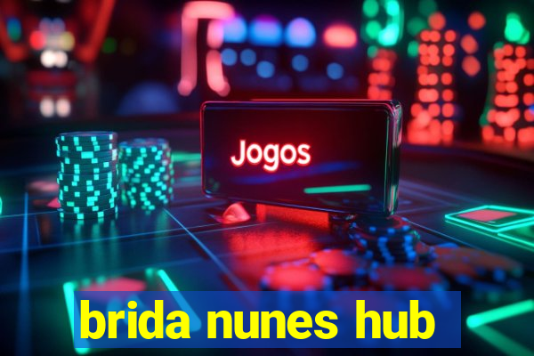 brida nunes hub